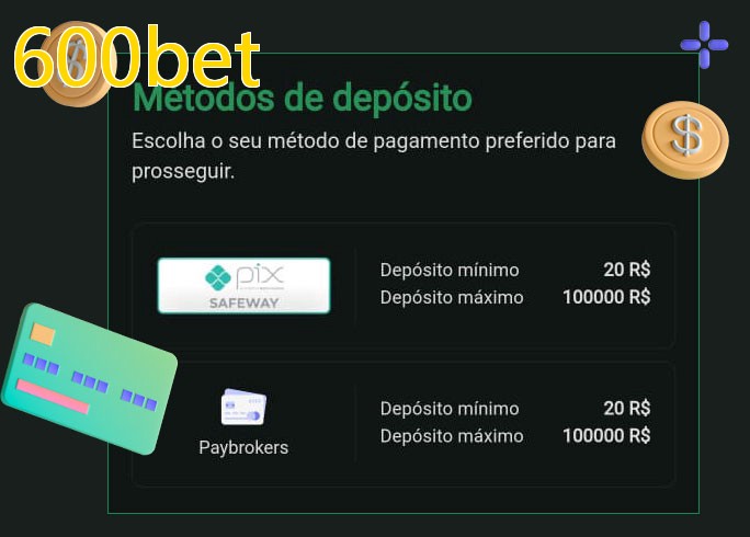 O cassino 600betbet oferece uma grande variedade de métodos de pagamento