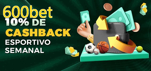 10% de bônus de cashback na 600bet